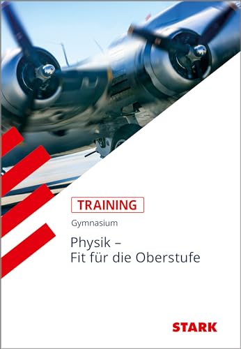 Training Physik / Physik - Übertritt in die Oberstufe: Aufgaben mit Lösungen für G8 von Stark Verlag GmbH